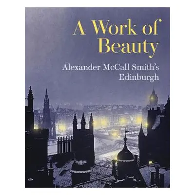 Work of Beauty - McCall Smith, Alexander