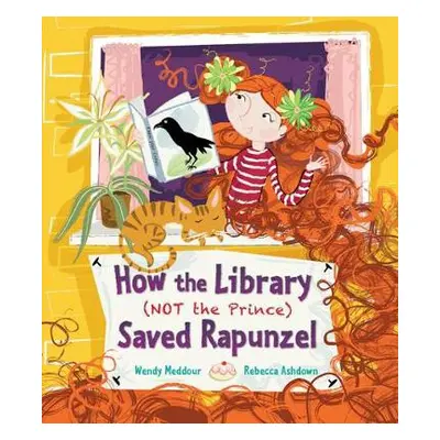 How the Library (Not the Prince) Saved Rapunzel - Meddour, Wendy