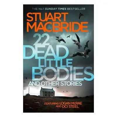 22 Dead Little Bodies and Other Stories - MacBride, Stuart