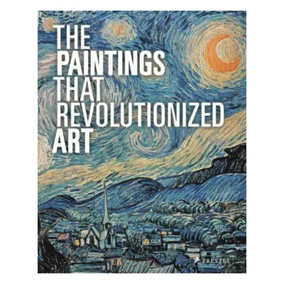 Paintings That Revolutionized Art