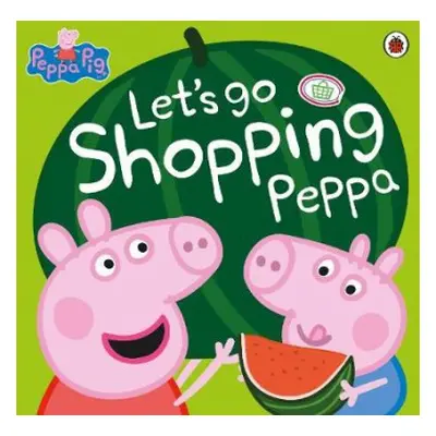 Peppa Pig: Let's Go Shopping Peppa - Peppa Pig