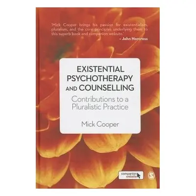 Existential Psychotherapy and Counselling - Cooper, Mick