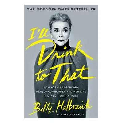 I'll Drink to That - Halbreich, Betty