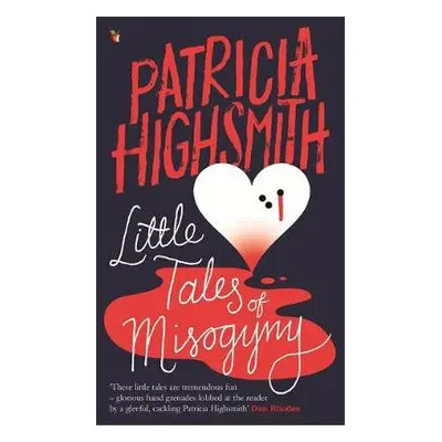 Little Tales of Misogyny - Highsmith, Patricia