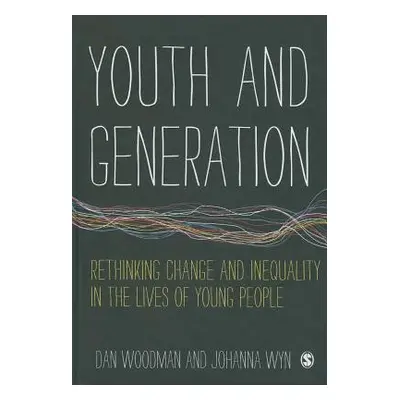 Youth and Generation - Woodman, Dan a Wyn, Johanna