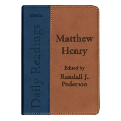 Daily Readings – Matthew Henry - Henry, Matthew a Pederson, Randall J.