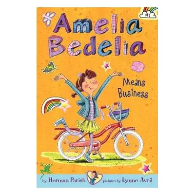 Amelia Bedelia Chapter Book #1: Amelia Bedelia Means Business - Parish, Herman