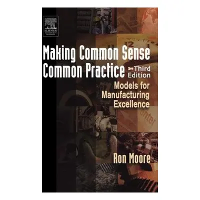 Making Common Sense Common Practice - Moore, Ron