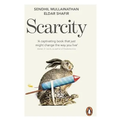 Scarcity - Mullainathan, Sendhil a Shafir, Eldar