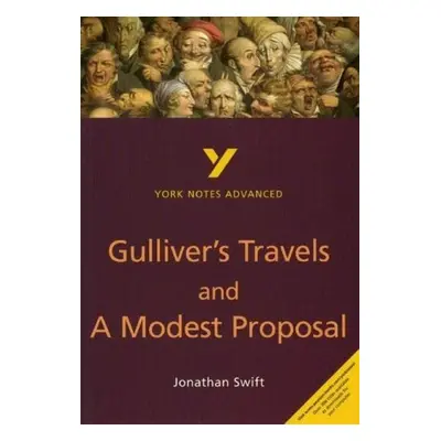 Gulliver's Travels and A Modest Proposal everything you need to catch up, study and prepare for 