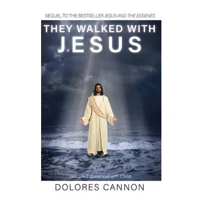 They Walked with Jesus - Cannon, Dolores (Dolores Cannon)