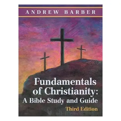 Fundamentals of Christianity - Barber, Andrew