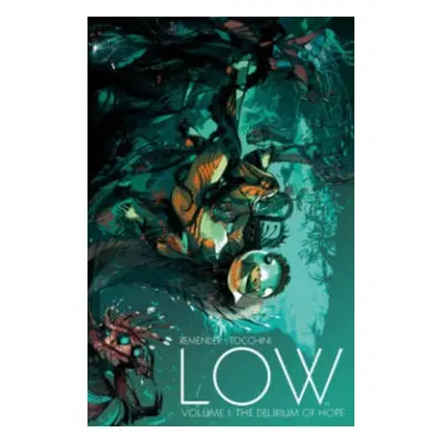 Low Volume 1: The Delirium of Hope - Remender, Rick