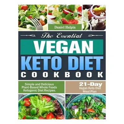 Essential Vegan Keto Diet Cookbook - Halpin, Daniel