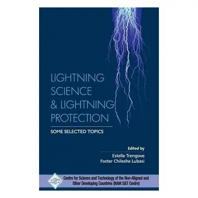 Lightning Science and Lightning Protection Some Selected Topics - S a t, Nam