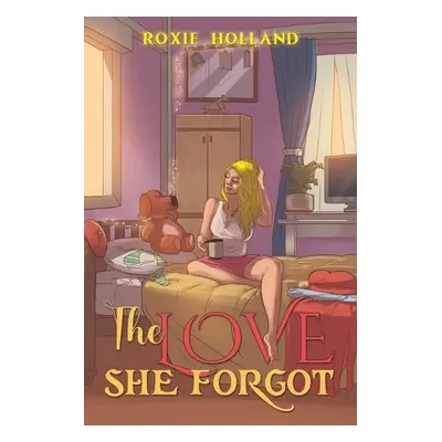 Love She Forgot - Holland, Roxie