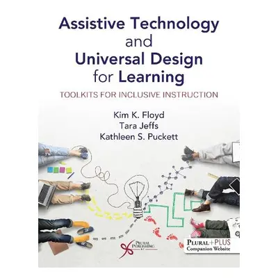 Assistive Technology and Universal Design for Learning - Floyd, Kim K. a Jeffs, Tara a Puckett, 