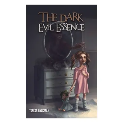 Dark Evil Essence - Ryckman, Teresa