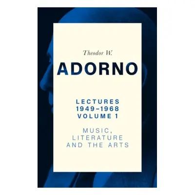 Lectures 1949-1968, Volume 1 - Adorno, Theodor W. (Frankfurt School)