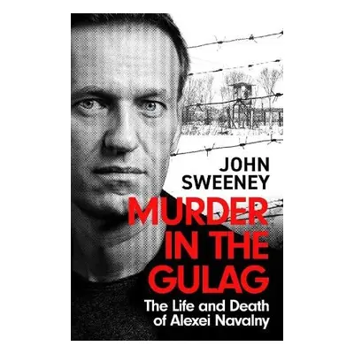 Murder in the Gulag - Sweeney, John