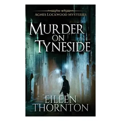 Murder on Tyneside - Thornton, Eileen