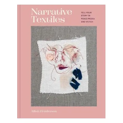 Narrative Textiles - Henderson, Ailish