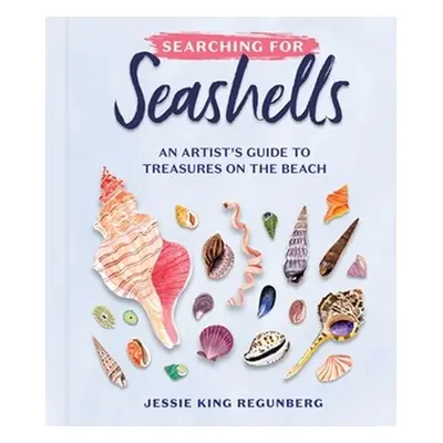 Searching for Seashells - Regunberg, Jessie King