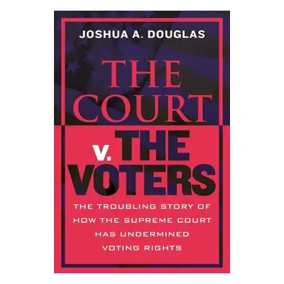 Court v. the Voters - Douglas, Joshua A.