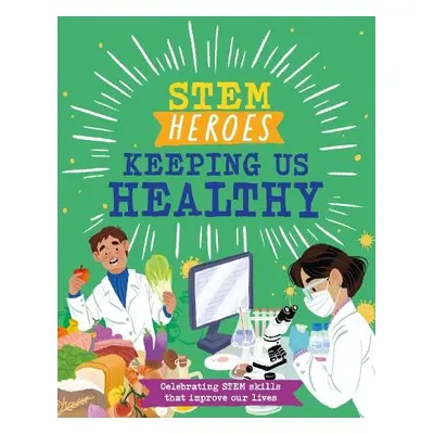 STEM Heroes: Keeping Us Healthy - Jackson, Tom