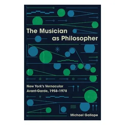 Musician as Philosopher - Gallope, Michael