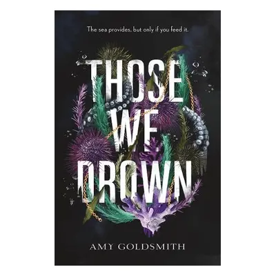 Those We Drown - Goldsmith, Amy