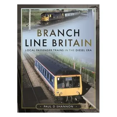 Branch Line Britain - Shannon, Paul D