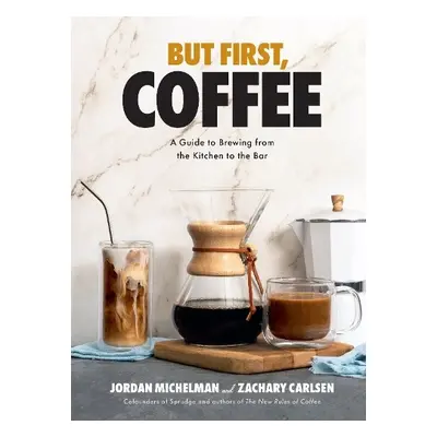 But First, Coffee - Michelman, Jordan a Carlsen, Zachary