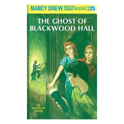 Nancy Drew 25: the Ghost of Blackwood Hall - Keene, Carolyn