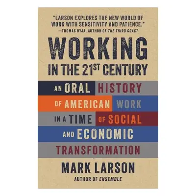 Working in the 21st Century - Larson, Mark