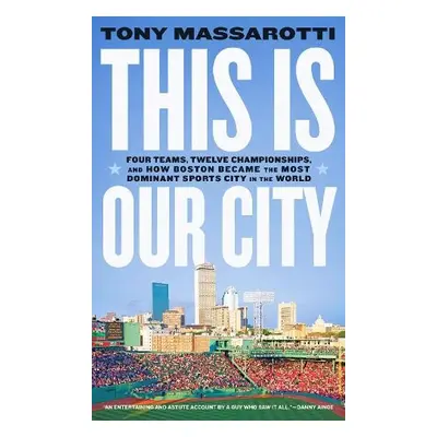 This Is Our City - Massarotti, Tony