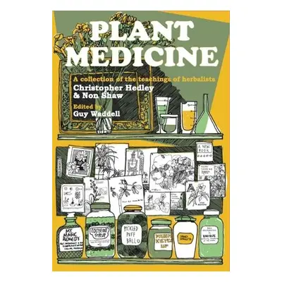 Plant Medicine - Hedley, Christopher (The Estate of Christopher Hedley) a Shaw, Non