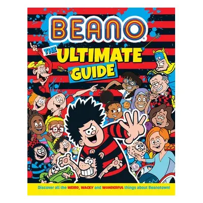 Beano The Ultimate Guide - Beano Studios a Daley, I.P.