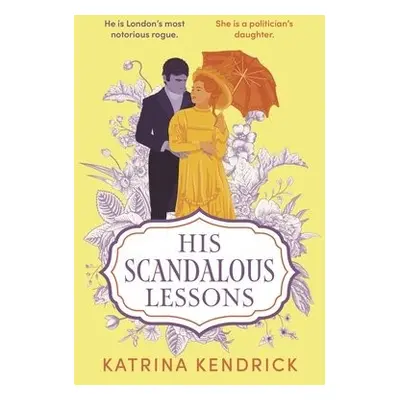 His Scandalous Lessons - Kendrick, Katrina