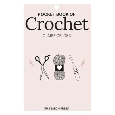 Pocket Book of Crochet - Gelder, Claire