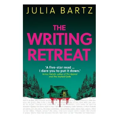 Writing Retreat: A New York Times bestseller - Bartz, Julia