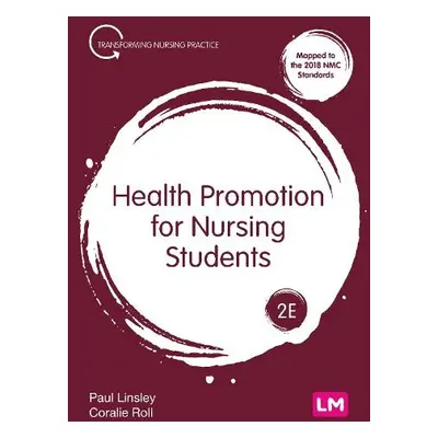 Health Promotion for Nursing Students - Linsley, Paul a Roll, Coralie