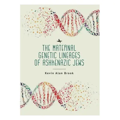 Maternal Genetic Lineages of Ashkenazic Jews - Alan Brook, Kevin