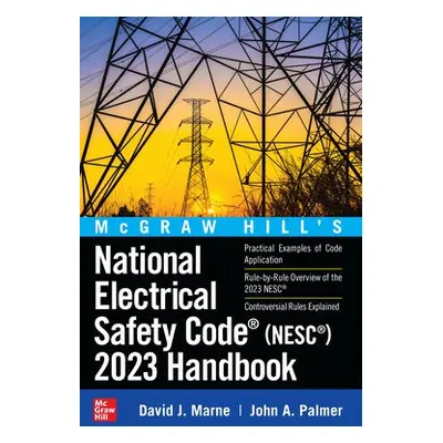 McGraw Hill's National Electrical Safety Code (NESC) 2023 Handbook - Marne, David a Palmer, John