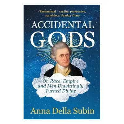 Accidental Gods - Subin, Anna Della