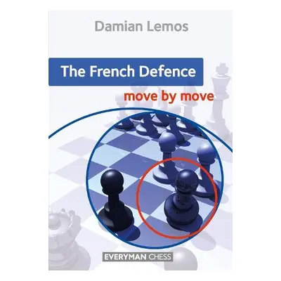 French Defence: Move by Move - Lemos, Damian