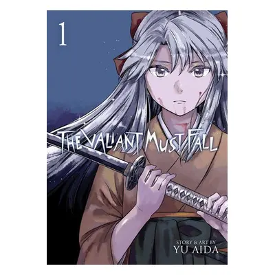 Valiant Must Fall Vol. 1 - Aida, Yu