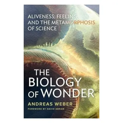 Biology of Wonder - Weber, Andreas