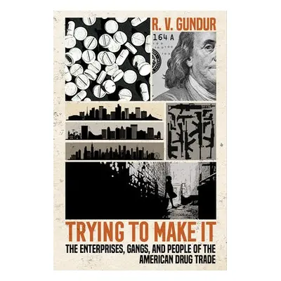 Trying to Make It - Gundur, Rajeev V.