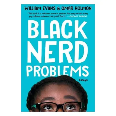 Black Nerd Problems - Evans, William a Holmon, Omar